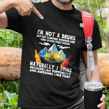 I'm Not A Drunk But My Camping Friends are - Funny Camping T-Shirt (SKU12-244)