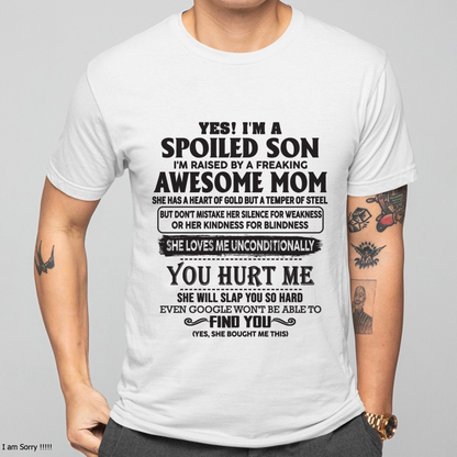 Yes, I’m a Spoiled Son, Raised by a Freaking Awesome Mom – FROM MOM TO SON – NINA00 (SKU26T-01-65-00)