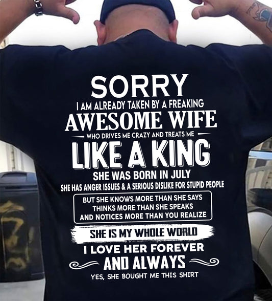 JULY - SORRY I AM ALREADY TAKEN BY A FREAKING AWESOME WIFE - GIFT FOR HUSBAND FROM WIFE - NINA07 (SKU2607-218-07)