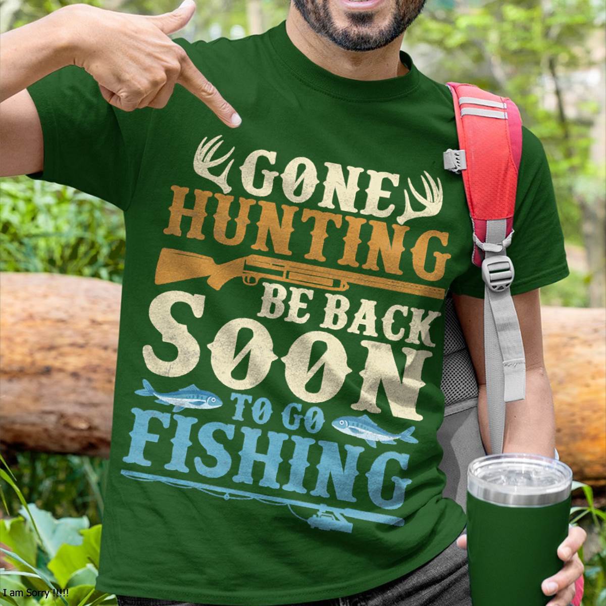 Gone Hunting Be Back Soon To Go Fishing Hunter Season T-Shirt