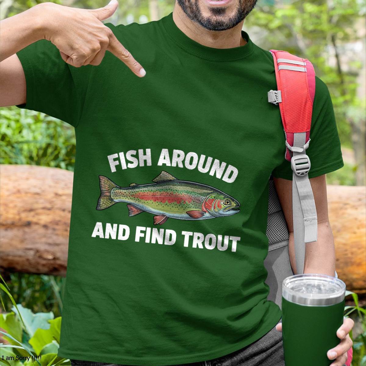 Fish Around and Find Trout Funny Fishing Fishermen T-Shirt