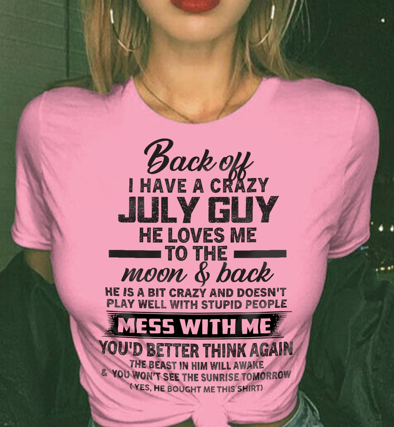 JULY - BACK OFF I HAVE A CRAZY GUY HE LOVES ME TO THE MOON AND BACK - FROM HUSBAND - NINA07 (SKU2602-120-07)