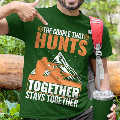 The Couple That Hunts Together Stays Together Humor Hunting T-Shirt