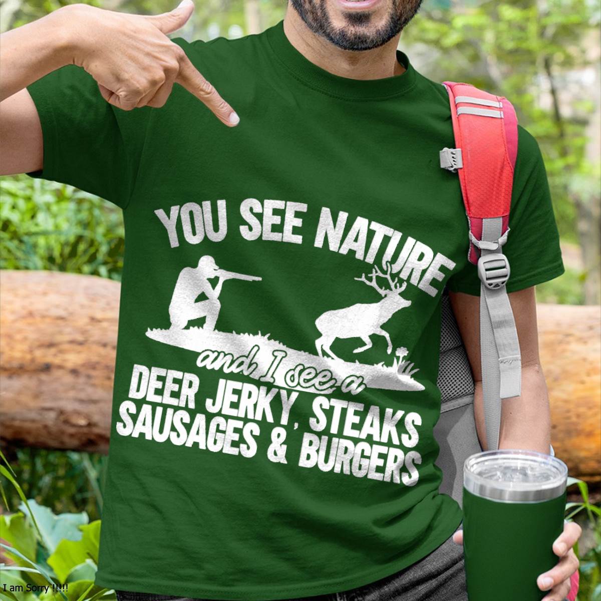 Deer Hunter You See Nature Funny Deer - Hunting T-Shirt