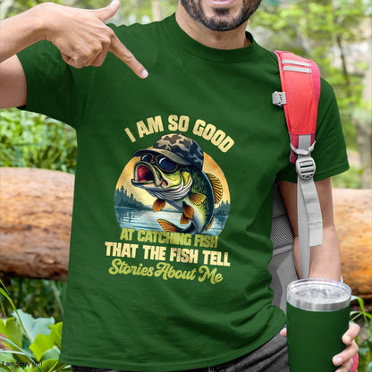 I'm So Good At Catching Fish That The Fish Tell Stories - Funny Fishing T-Shirt (SKUNINA - F05)