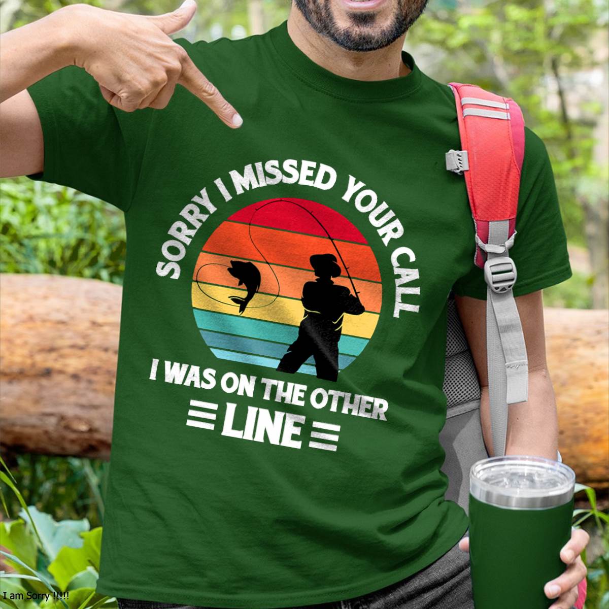 Sorry I Missed Your Call I was On The Other Line - Fishing T-Shirt