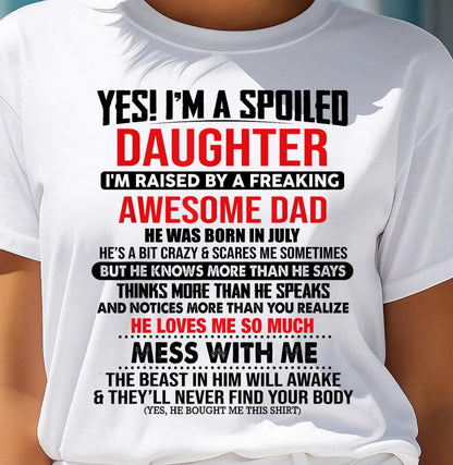 JULY - I'M RAISED BY A FREAKING AWESOME DAD - Gift for Daughter From Dad - NINA07 (SKU2610-134-07)