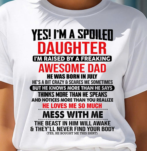 JULY - I'M RAISED BY A FREAKING AWESOME DAD - Gift for Daughter From Dad - NINA07 (SKU2610-134-07)