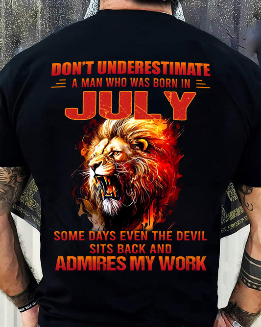JULY - SOME DAYS EVEN THE DEVIL SITS BACK AND ADMIRES MY WORK - MAN TEE - NINA07 (SKU26T-01101-07)