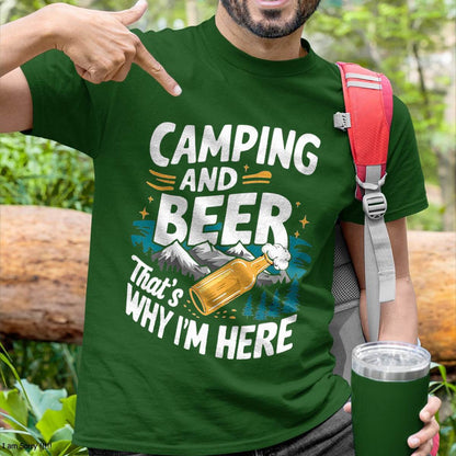 Funny Camping and Beer That's Why I'm Here T-Shirt - Camping T-Shirt