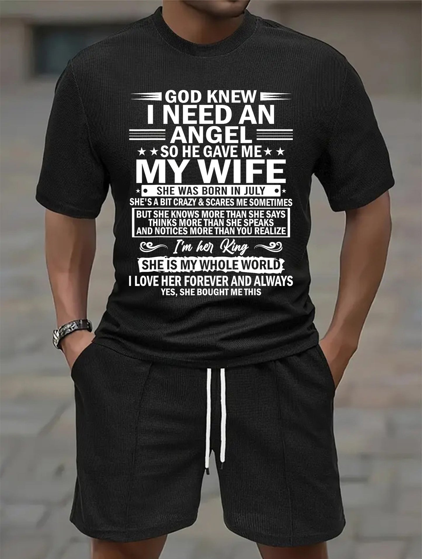 JULY - GOD KNEW I NEED AN ANGEL SO HE GAVE ME MY WIFE | Waffle casual suit A09-739 | - GIFT FOR HUSBAND FROM WIFE - NINA07 (SKU2607-36-07)