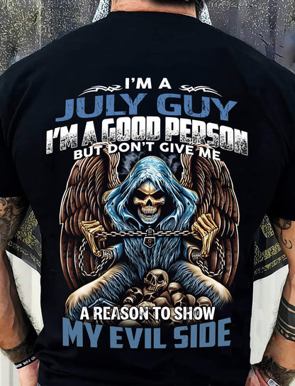 JULY - I’M A GOOD PERSON BUT DON’T GIVE ME A REASON TO SHOW MY EVIL SIDE - MAN TEE - NINA07 (SKU26T-01102-07)