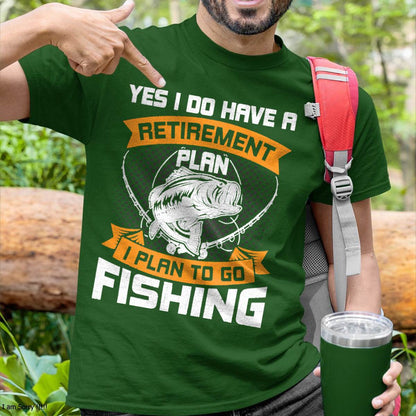 Yes I Do Have a Retirement Plan I Plan to Go Fishing T-Shirt