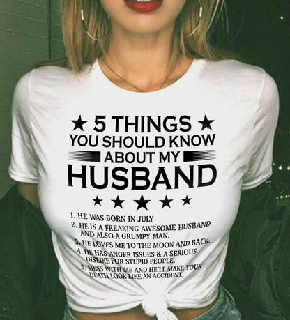 JULY - 5 THINGS YOU SHOULD KNOW ABOUT MY HUSBAND - T SHIRT GIFT FROM HUSBAND - NINA07 (SKU2605-36-07)
