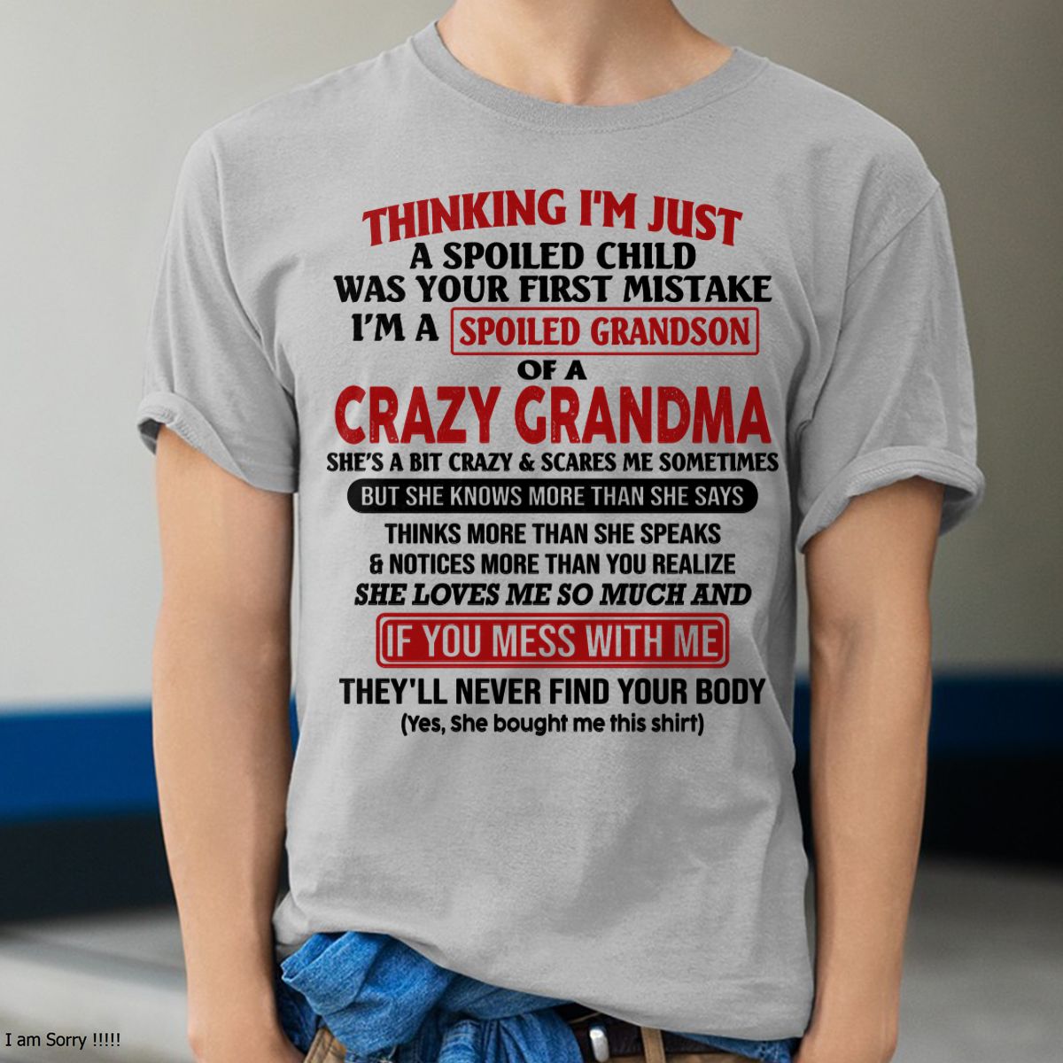 I'M A SPOILED GRANDSON OF A CRAZY GRANDMA - From Grandma - NINA00 (SKU-GMS1-NTT00)
