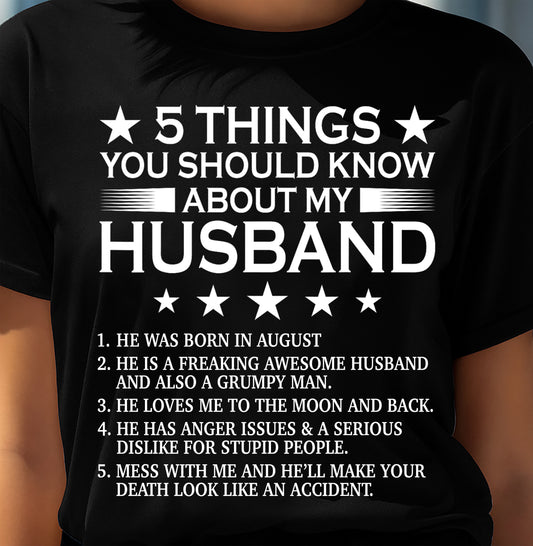 AUGUST - 5 THINGS YOU SHOULD KNOW ABOUT MY HUSBAND - T SHIRT GIFT FROM HUSBAND - NINA08 (SKU2606-22-08)