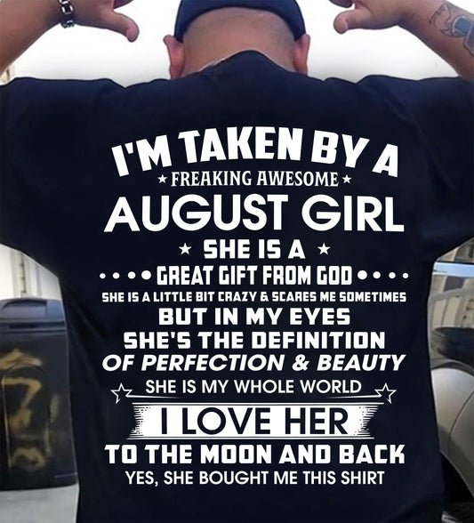 AUGUST – I'M TAKEN BY A FREAKING AWESOME AUGUST GIRL SHE IS A GREAT GIFT FROM GOD – FROM WIFE – NINA08 (SKU26T-01259-08)
