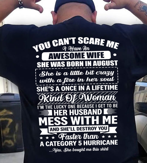 AUGUST - YOU CAN'T SCARE ME I HAVE AN AWESOME WIFE SHE'S A ONCE IN A LIFETIME KIND OF WOMAN - FROM WIFE - NINA08 (SKU26T-01202-08)