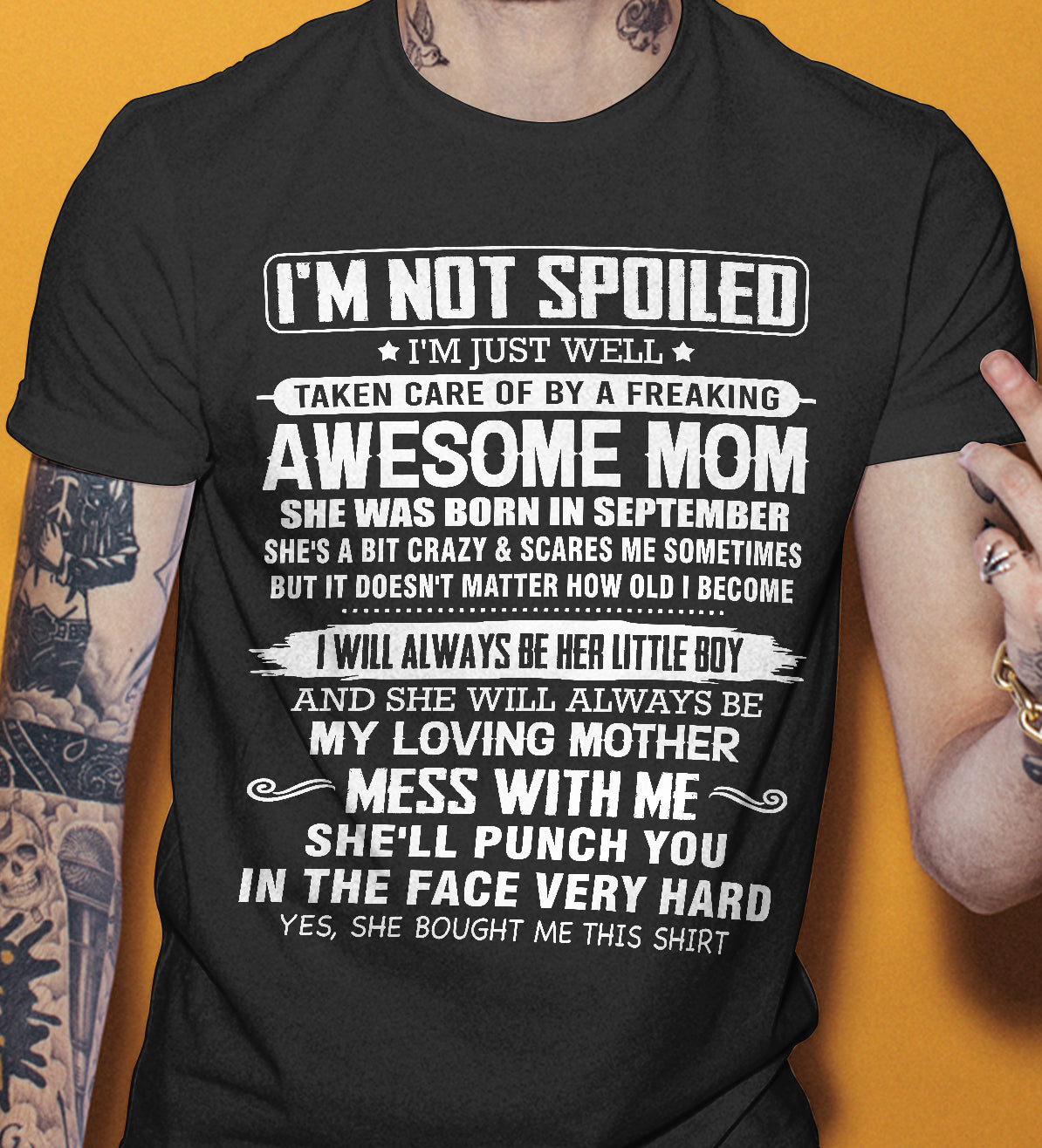 SEPTEMBER - I'M NOT SPOILED I'M JUST WELL TAKEN CARE OF BY A FREAKING AWESOME MOM - FROM MOM - NINA09 (SKU26T-01216-09)