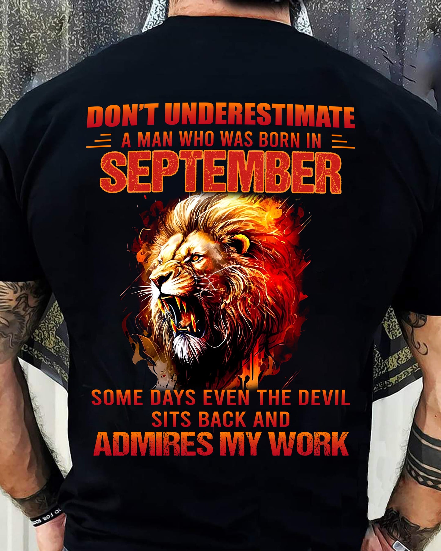 SEPTEMBER - SOME DAYS EVEN THE DEVIL SITS BACK AND ADMIRES MY WORK - MAN TEE - NINA09 (SKU26T-01101-09)