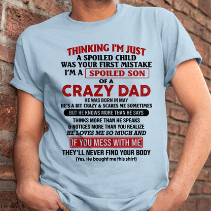 I Am Spoiled Son Of A Crazy Dad - Gift for Son From Dad - NINA05 (SKU-TDS-SPOILED-05)