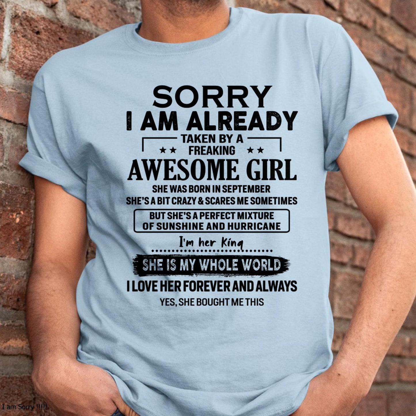 September - Sorry I Am Already Taken By A Freaking Awesome Girl - Gift For Husband From Wife - NINA09 (SKU-TSRGIRL-09)