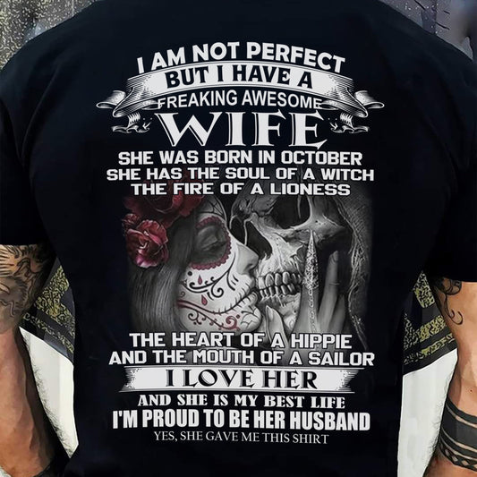October - I Am Not Perfect But I Have A Freaking Awesome Wife - Gift For Husband From Wife - NINA10 (SKU06-31-10)