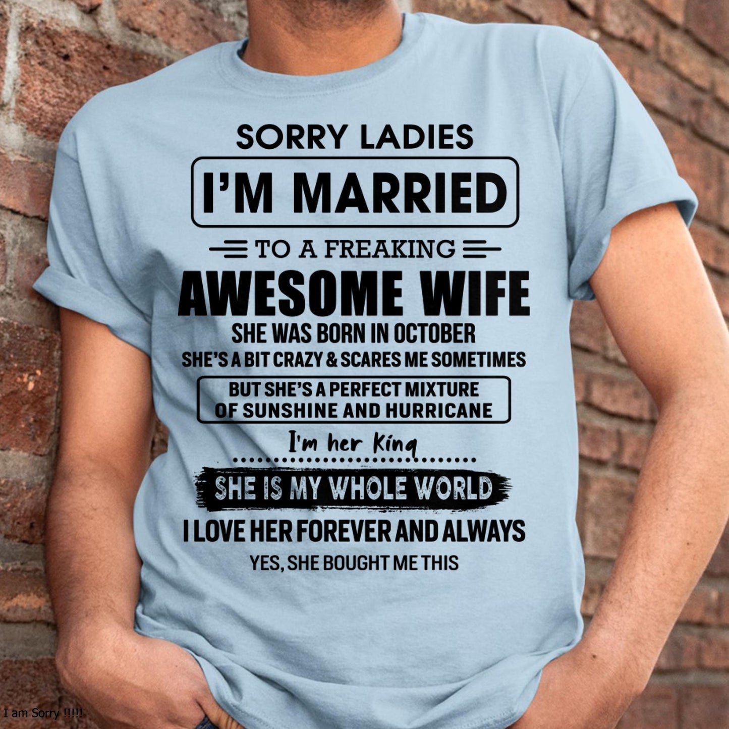 October - Sorry Ladies I Am Married To A Freaking Awesome Wife - Gift For Husband From Wife - NINA10 (SKU-TWIFE-10)