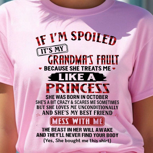 IF I'M SPOILED IT'S MY GRANDMA'S FAULT ♥ BECAUSE SHE TREATS ME ♥ LIKE A PRINCESS - From Grandma for granddaughter - NINA10 (SKU07-92-10)