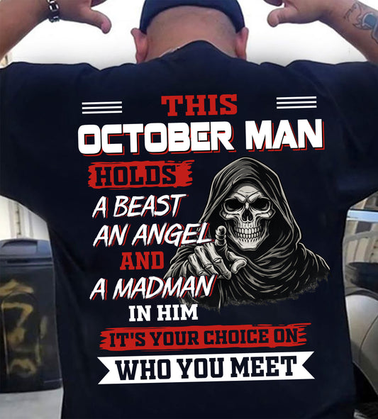 OCTOBER MAN - IT'S YOUR CHOICE ON WHO YOU MEET - MAN TEE - NINA10 (SKU2604-274-10)