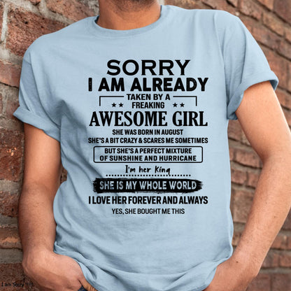 August - Sorry I Am Already Taken By A Freaking Awesome Girl - Gift For Husband From Wife - NINA08 (SKU-TSRGIRL-08)
