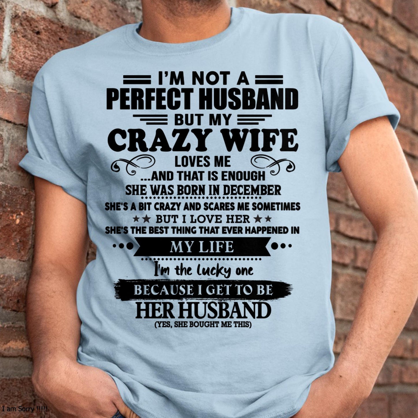 December - I Am Not A Perfect Husband But My Crazy Wife Love Me And That Is Enough - Gift For Husband From Wife - NINA12 (SKU-QHUSBAND-12)