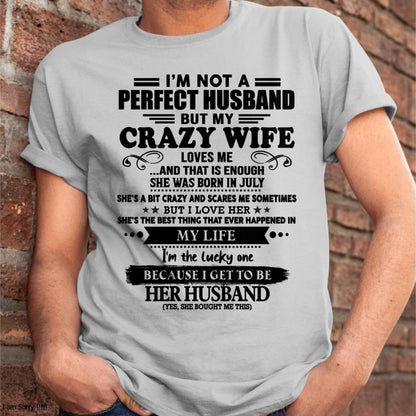 July - I Am Not A Perfect Husband But My Crazy Wife Love Me And That Is Enough - Gift For Husband From Wife - NINA07 (SKU-QHUSBAND-07)