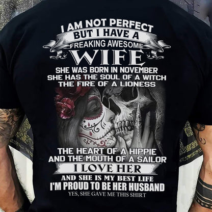 November - I Am Not Perfect But I Have A Freaking Awesome Wife - Gift For Husband From Wife - NINA11 (SKU06-31-11)