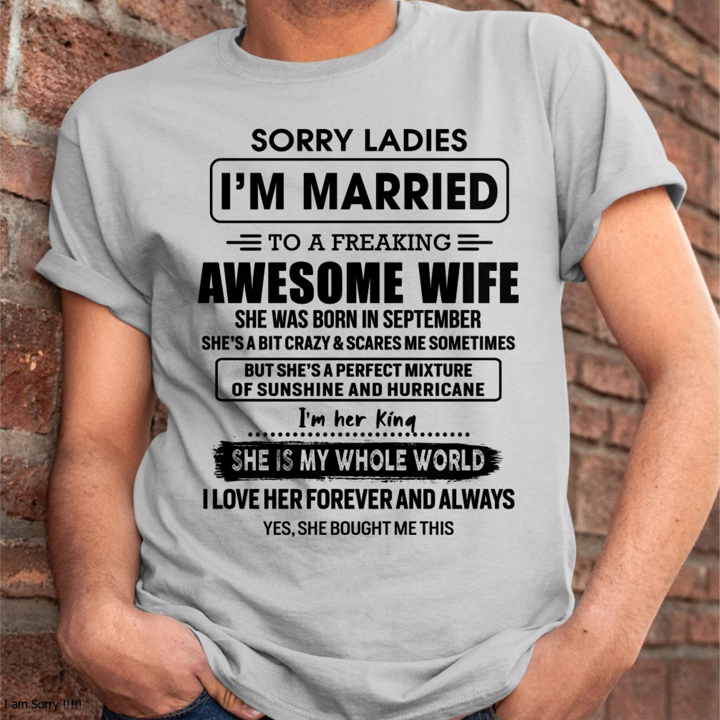 September - Sorry Ladies I Am Married To A Freaking Awesome Wife - Gift For Husband From Wife - NINA09 (SKU-TWIFE-09)