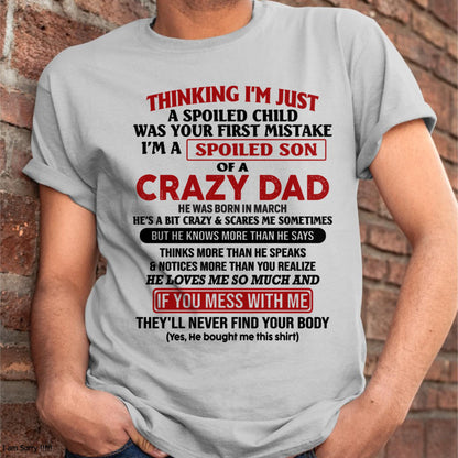 March - I Am Spoiled Son Of A Crazy Dad - Gift for Son From Dad - NINA03 (SKU-TDS-SPOILED-03)