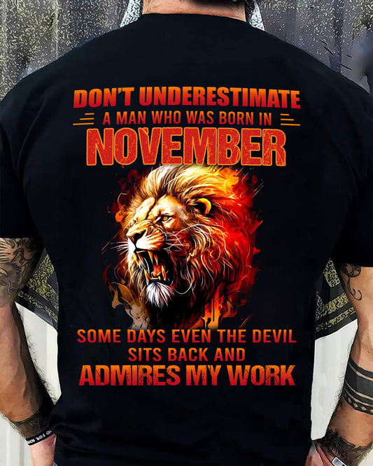 NOVEMBER - SOME DAYS EVEN THE DEVIL SITS BACK AND ADMIRES MY WORK - MAN TEE - NINA11 (SKU26T-01101-11)