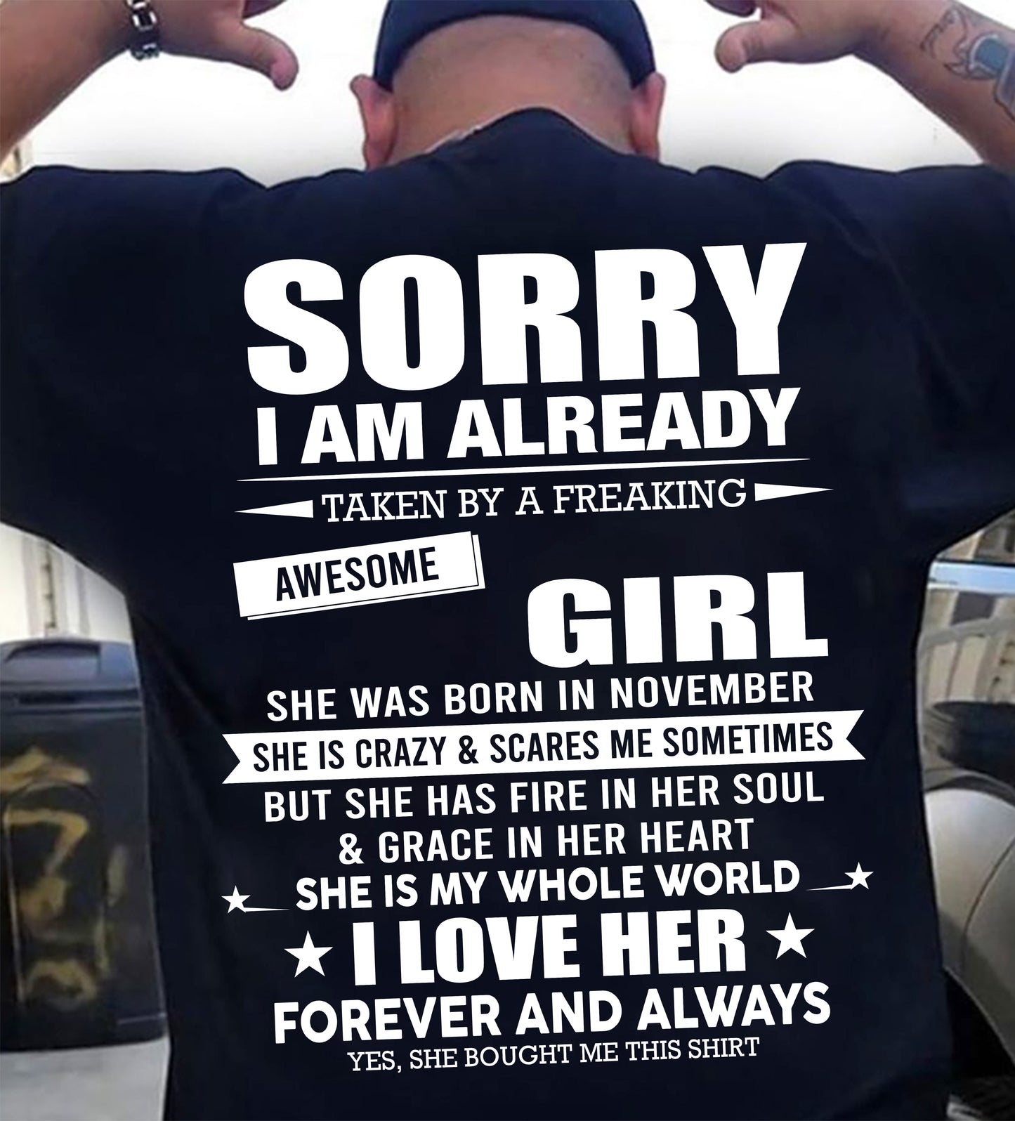 NOVEMBER - SORRY I AM ALREADY TAKEN BY A FREAKING AWESOME GIRL - T SHIRT GIFT FROM WIFE - NINA11 (SKU2606-78-11)