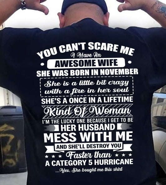 NOVEMBER - YOU CAN'T SCARE ME I HAVE AN AWESOME WIFE SHE'S A ONCE IN A LIFETIME KIND OF WOMAN - FROM WIFE - NINA11 (SKU26T-01202-11)
