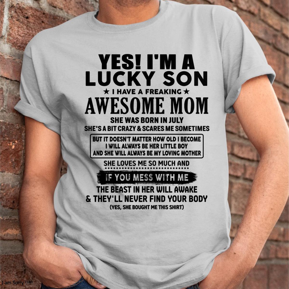 July - I am Lucky Son - Gift For Son From Mom - NINA07 - (SKU-T1206LMS-07)