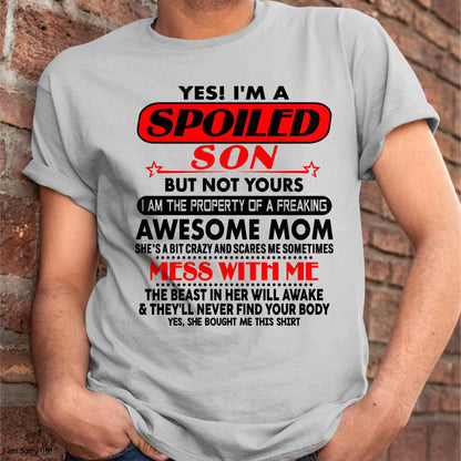 I am Spoiled Son - Gift For Son From Mom - NINA00 - (SKU-T1206MS-00)