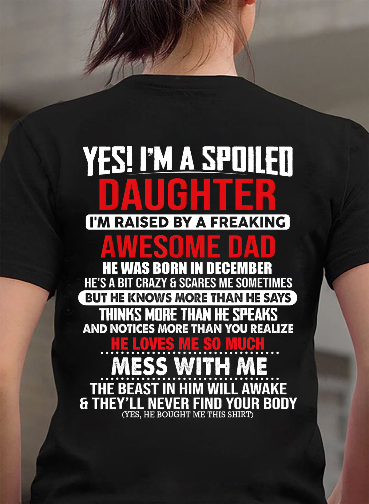 DECEMBER - I'M RAISED BY A FREAKING AWESOME DAD - Gift for Daughter From Dad - NINA12 (SKU2610-130-12)