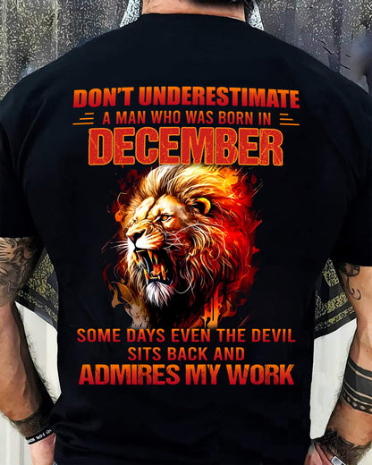 DECEMBER - SOME DAYS EVEN THE DEVIL SITS BACK AND ADMIRES MY WORK - MAN TEE - NINA12 (SKU26T-01101-12)