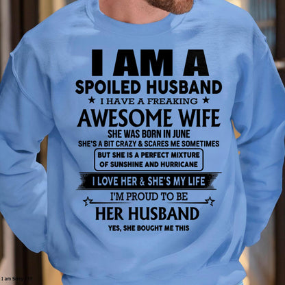 June - I Am A Spoiled Husband I Have A Freaking Awesome Wife - Gift For Husband From Wife - NINA06 (SKU-HUS-TS-06)