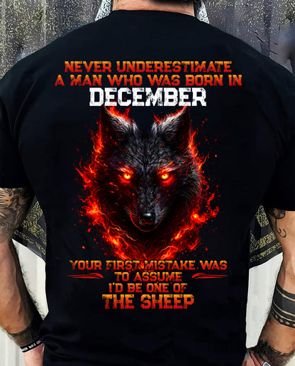 DECEMBER - NEVER UNDERESTIMATE A MAN WHO WAS BORN IN DECEMBER - MAN TEE - BIRTHDAY SHIRT FOR MAN - NINA12 (SKU2609-300-12)