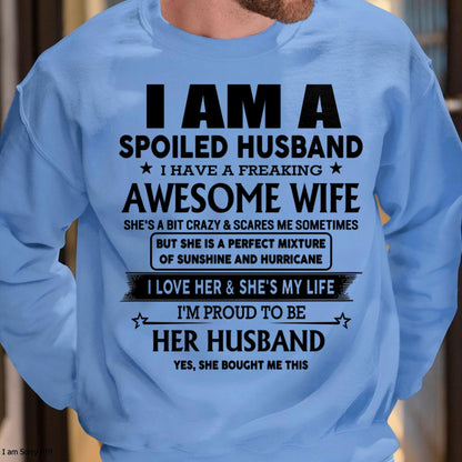 I Am A Spoiled Husband I Have A Freaking Awesome Wife - Gift For Husband From Wife - NINA00 (SKU-HUS-TS-00)