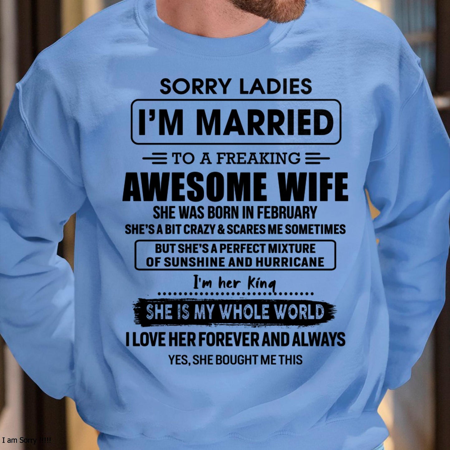 February - Sorry Ladies I Am Married To A Freaking Awesome Wife - Gift For Husband From Wife - NINA02 (SKU-TWIFE-02)