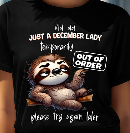 DECEMBER - NOT OLD JUST A LADY TEMPORARILY OUT OF ORDER - BIRTHDAY SHIRT FOR WOMEN - FMA / NINA12 (SKU2604-40-12)