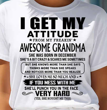 DECEMBER - I GET MY ATTITUDE FROM MY FREAKING AWESOME GRANDMA - Special Gift From Grandma - NINA12 (SKU2609-242-12)