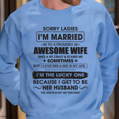 Sorry Ladies I'm Married To A Freaking Awesome Wife - Gift For Husband From Wife - NINA00 (SKU06-45-00)